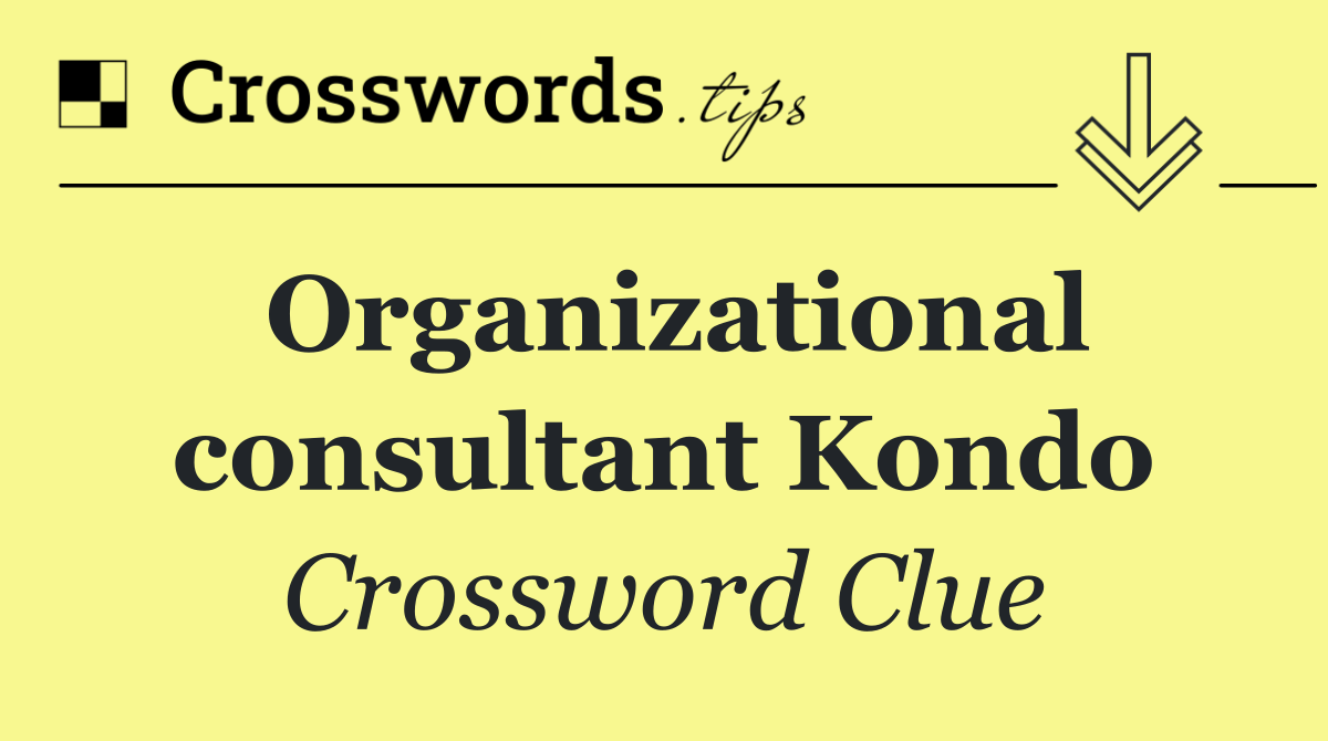 Organizational consultant Kondo