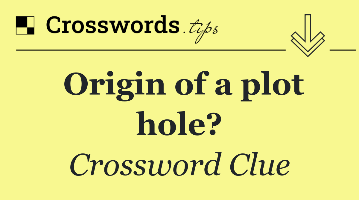 Origin of a plot hole?