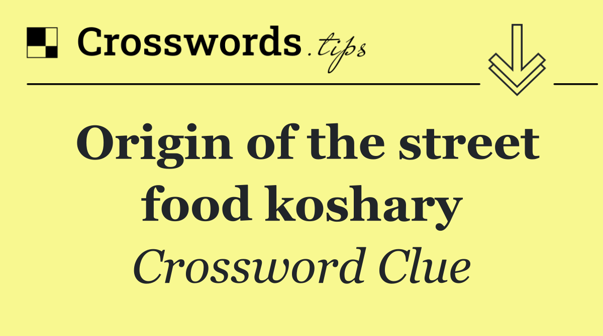 Origin of the street food koshary