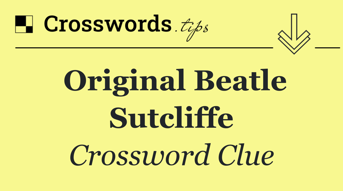 Original Beatle Sutcliffe