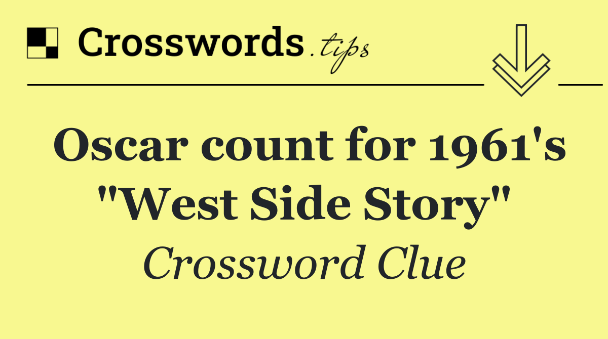 Oscar count for 1961's "West Side Story"