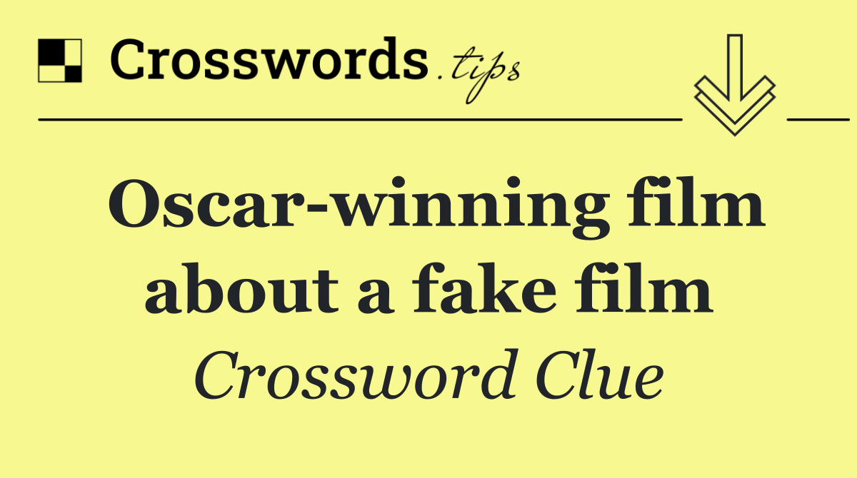 Oscar winning film about a fake film