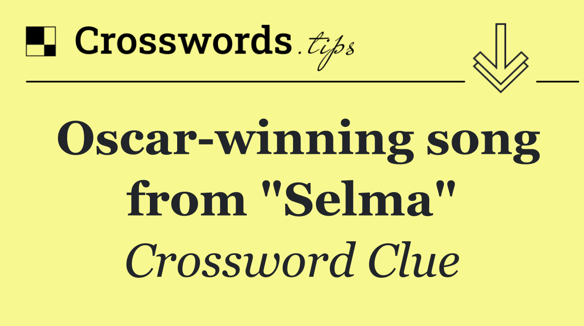 Oscar winning song from "Selma"