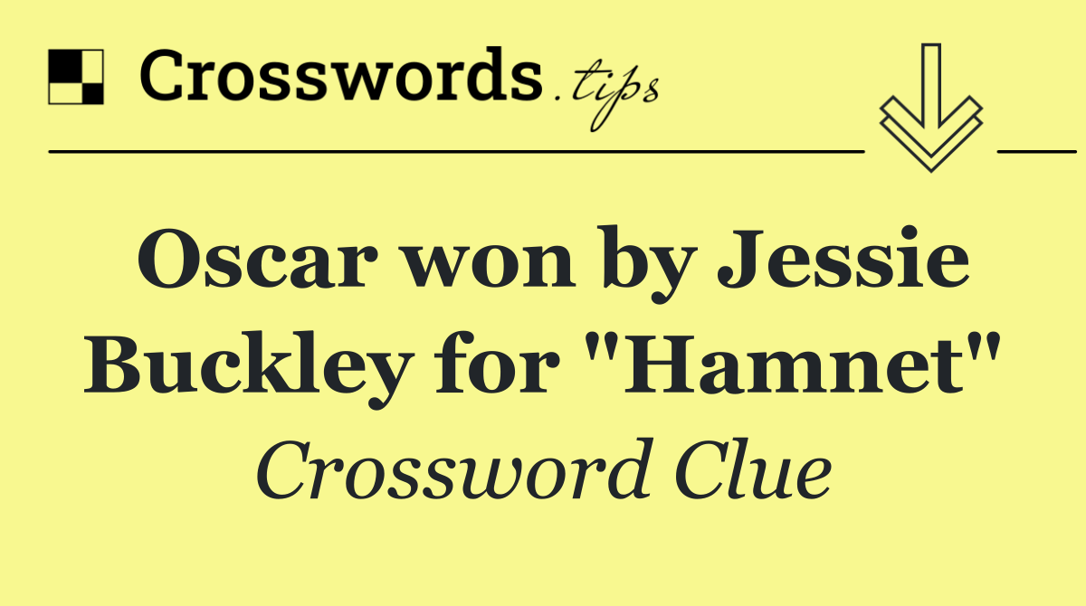 Oscar won by Jessie Buckley for "Hamnet"