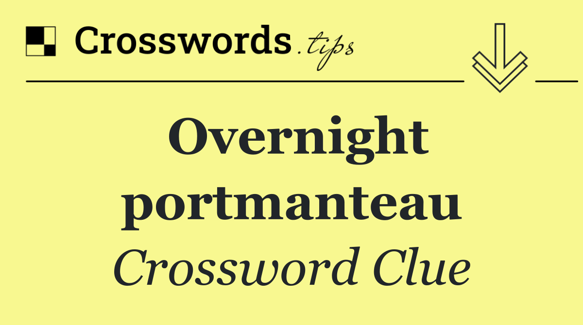 Overnight portmanteau