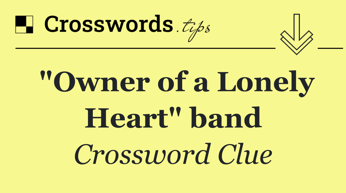 "Owner of a Lonely Heart" band