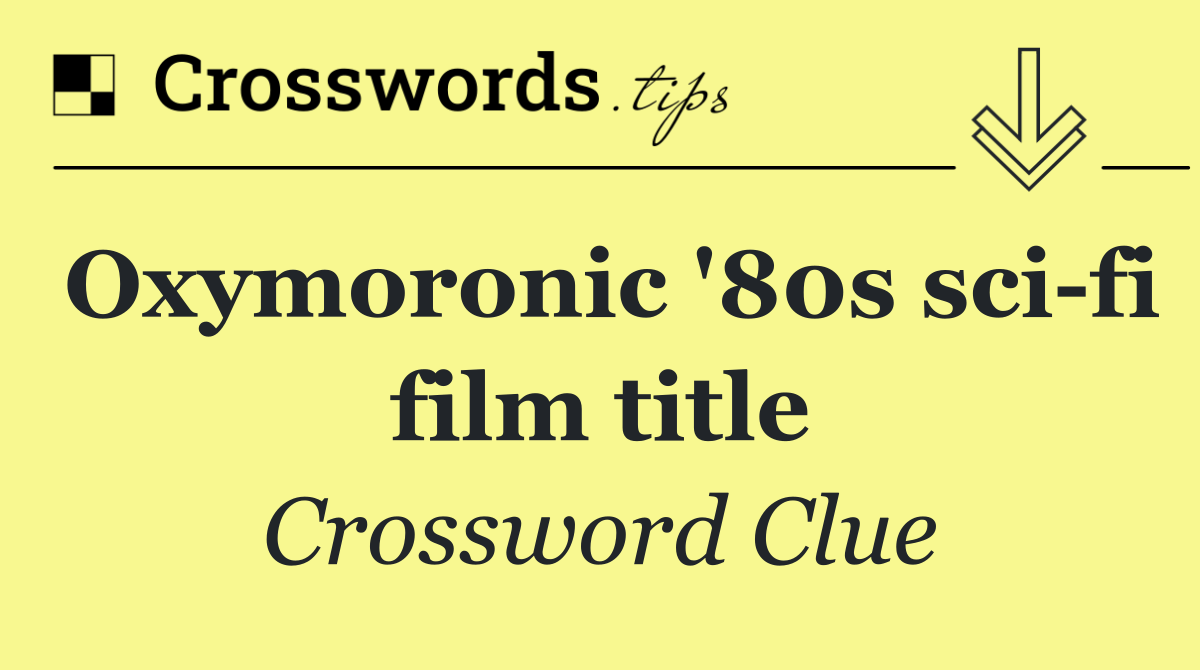 Oxymoronic '80s sci fi film title