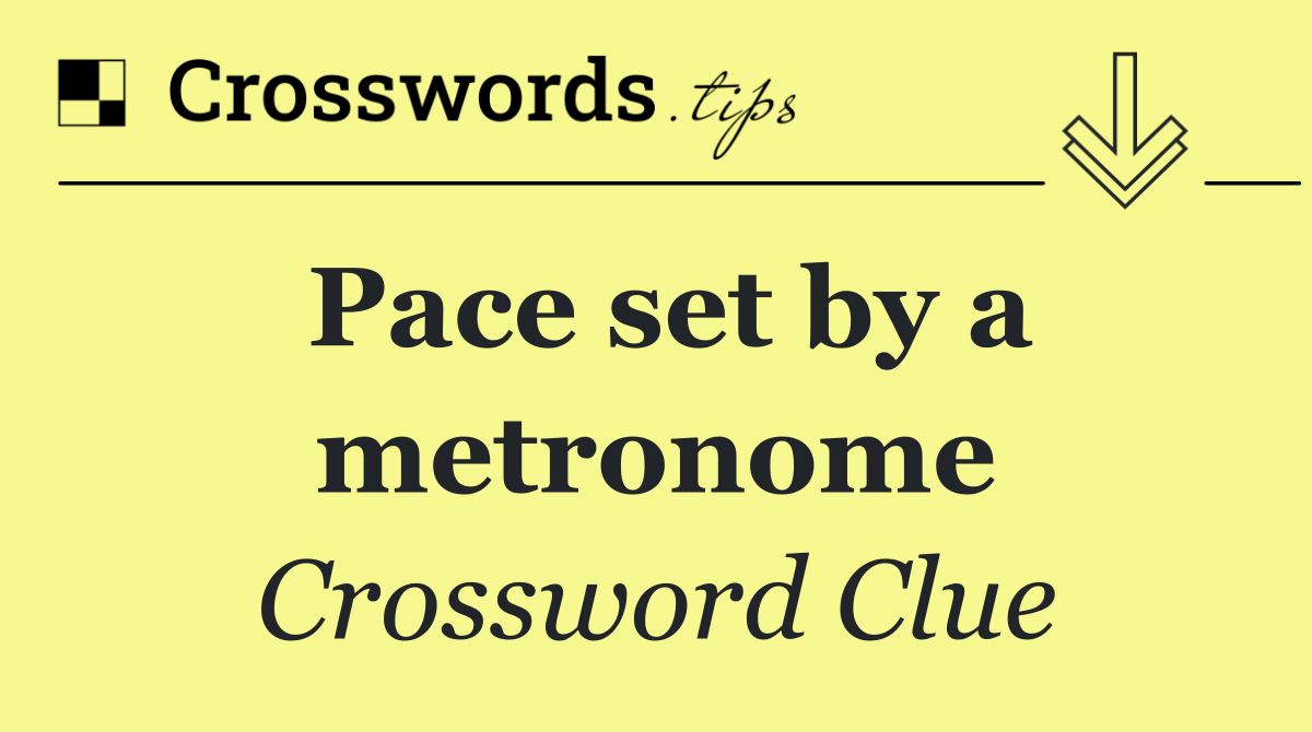 Pace set by a metronome