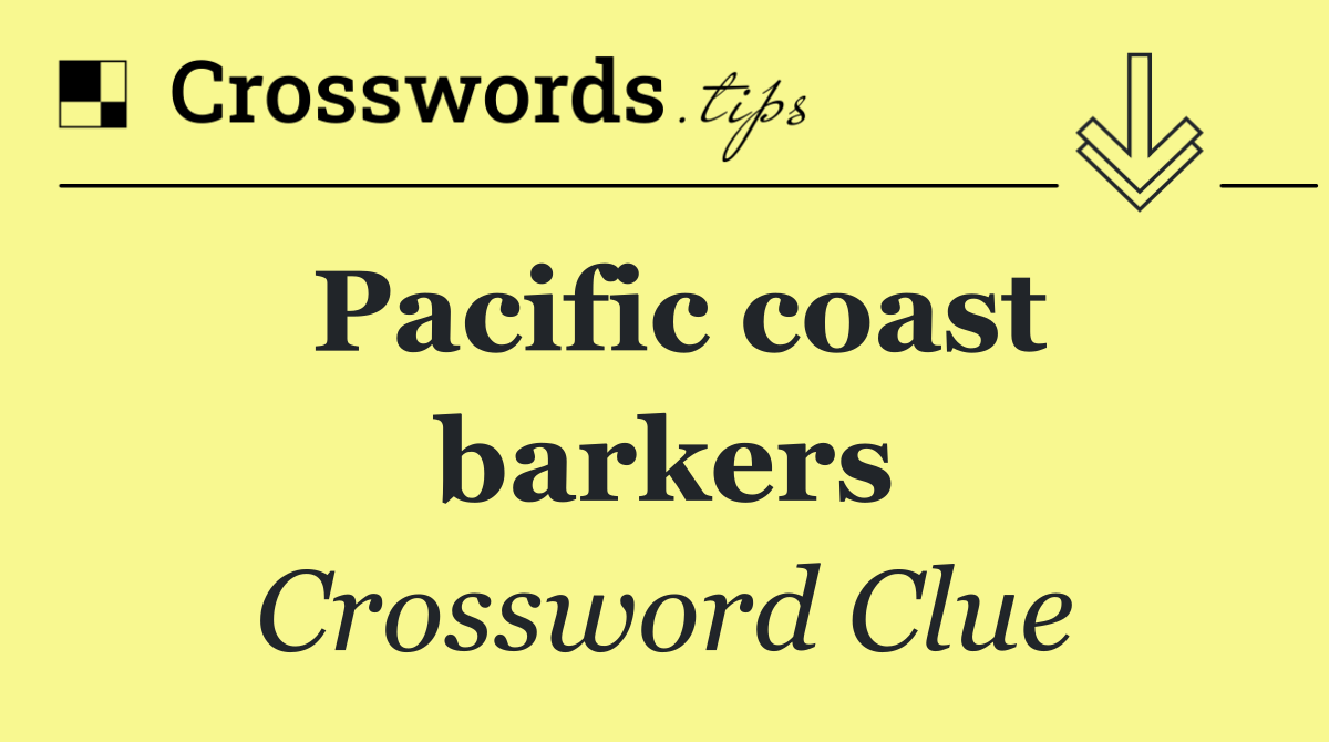 Pacific coast barkers
