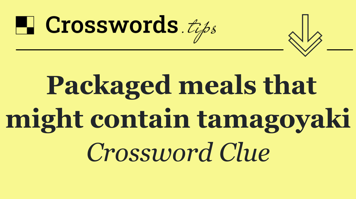 Packaged meals that might contain tamagoyaki