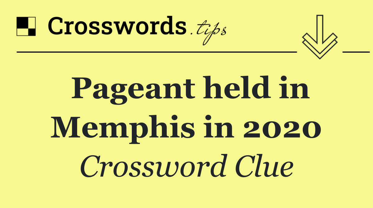 Pageant held in Memphis in 2020