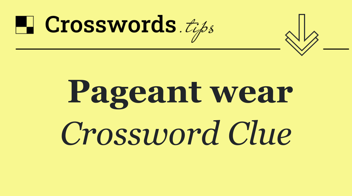 Pageant wear