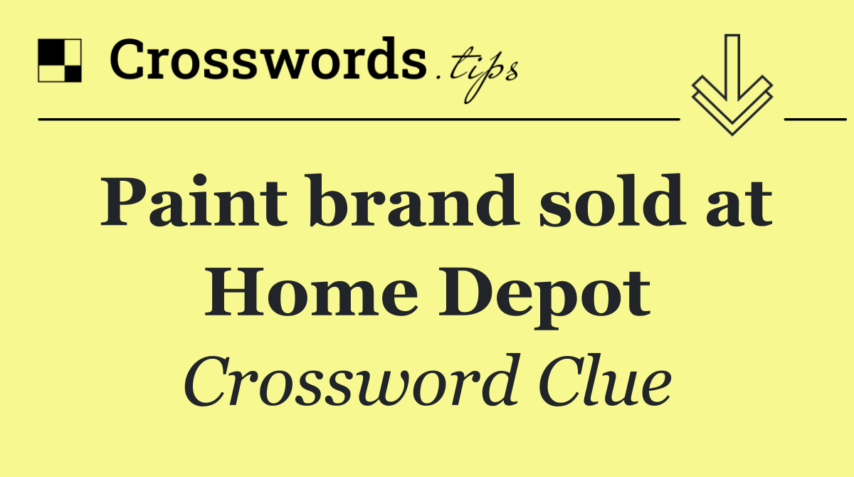 Paint brand sold at Home Depot