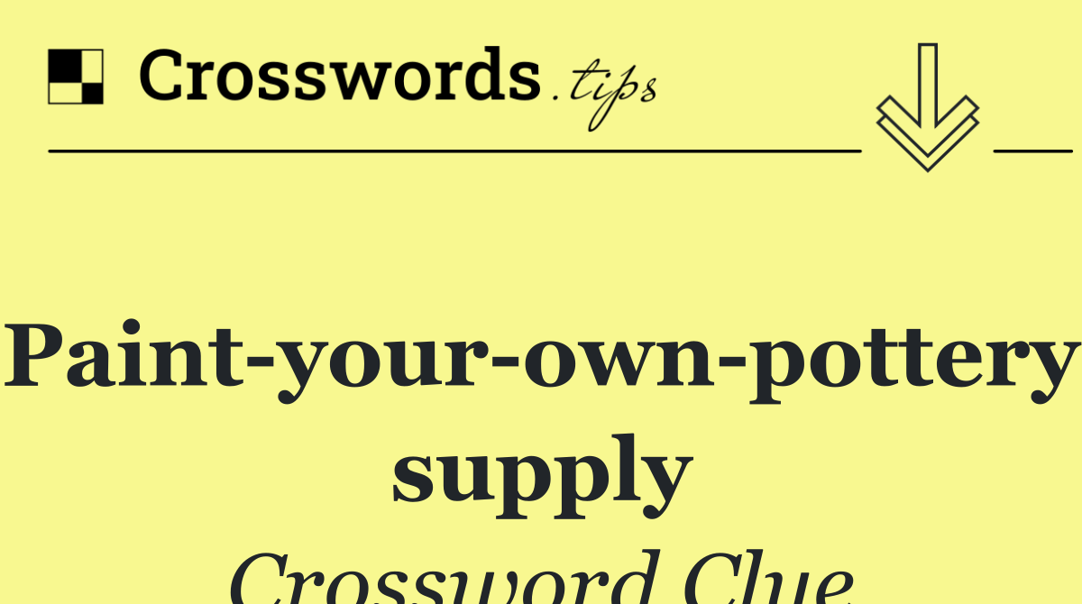 Paint your own pottery supply