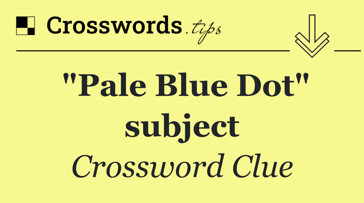 "Pale Blue Dot" subject