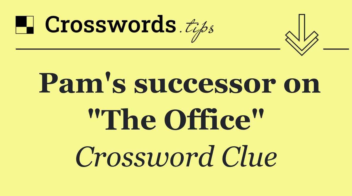 Pam's successor on "The Office"