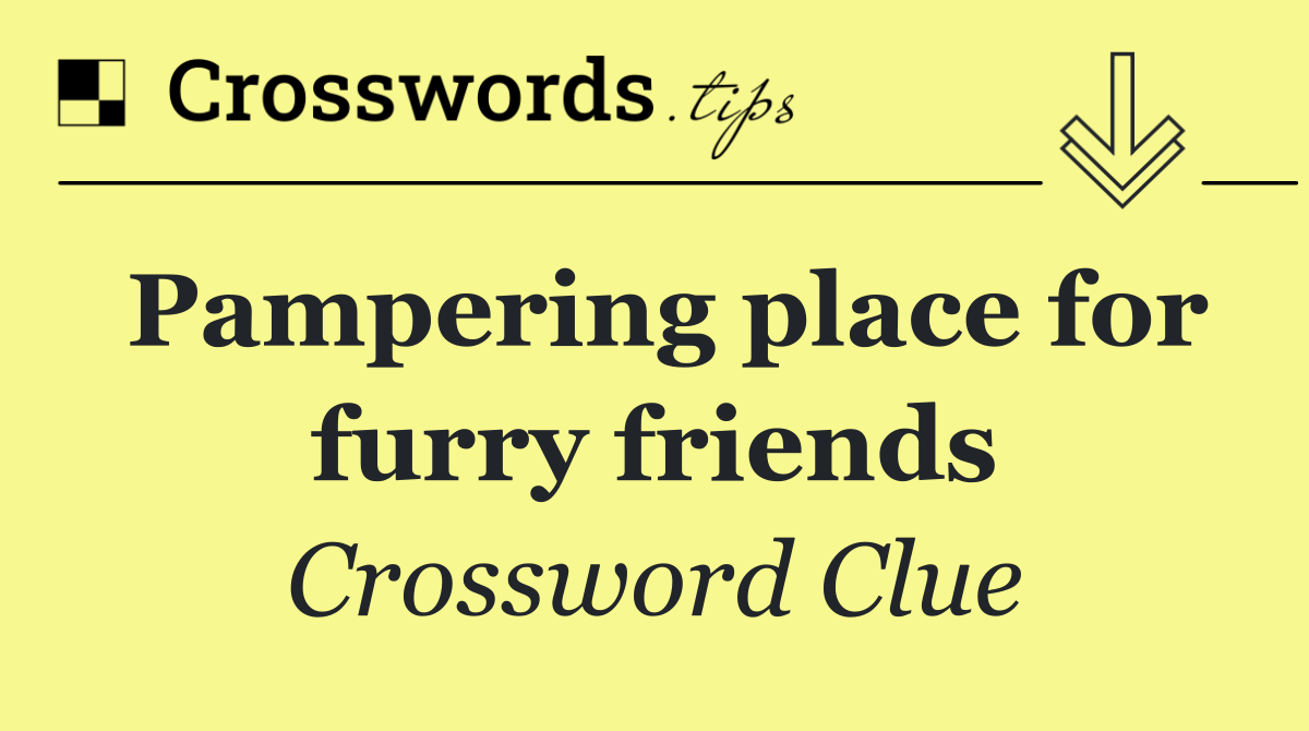 Pampering place for furry friends