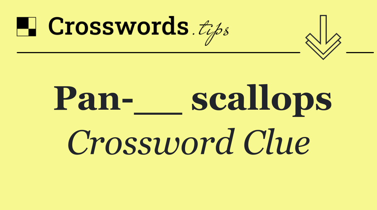 Pan __ scallops
