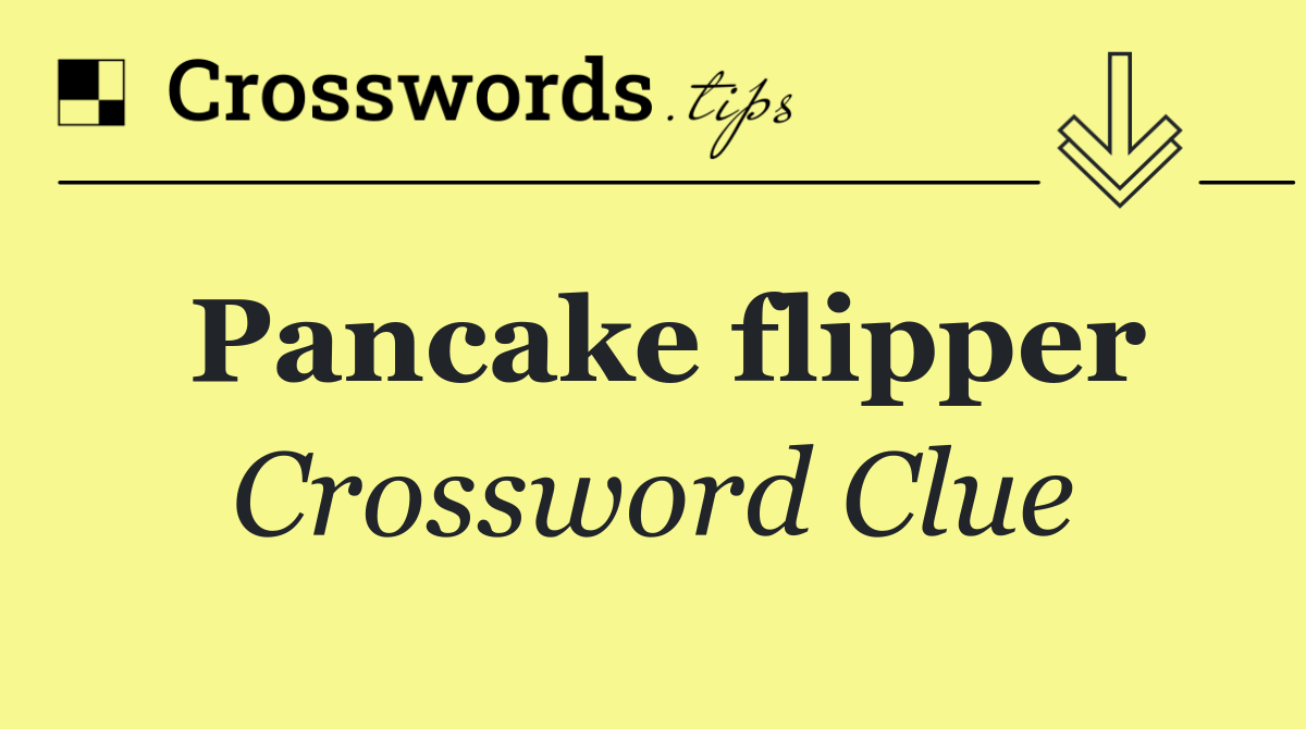 Pancake flipper