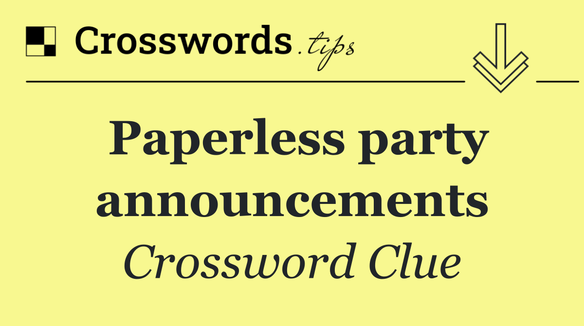 Paperless party announcements