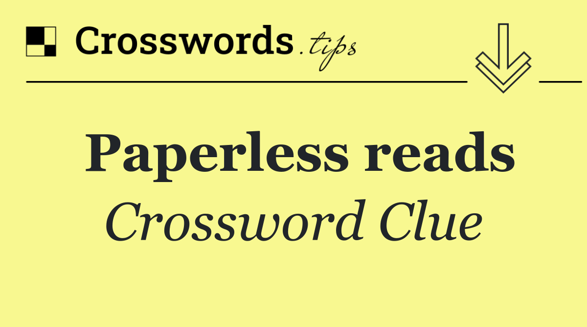 Paperless reads