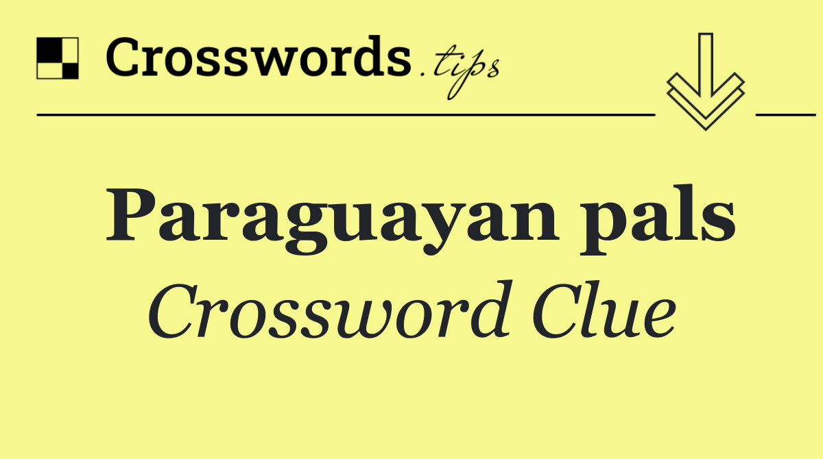 Paraguayan pals
