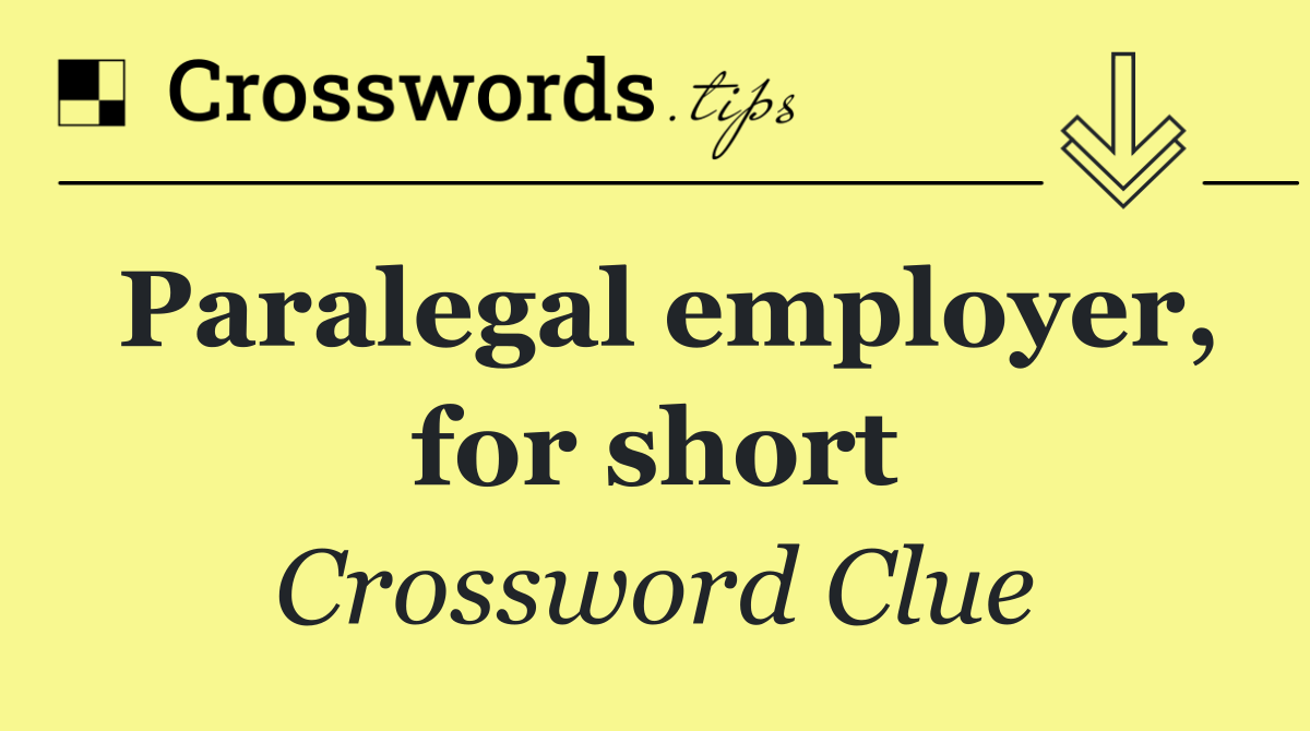 Paralegal employer, for short