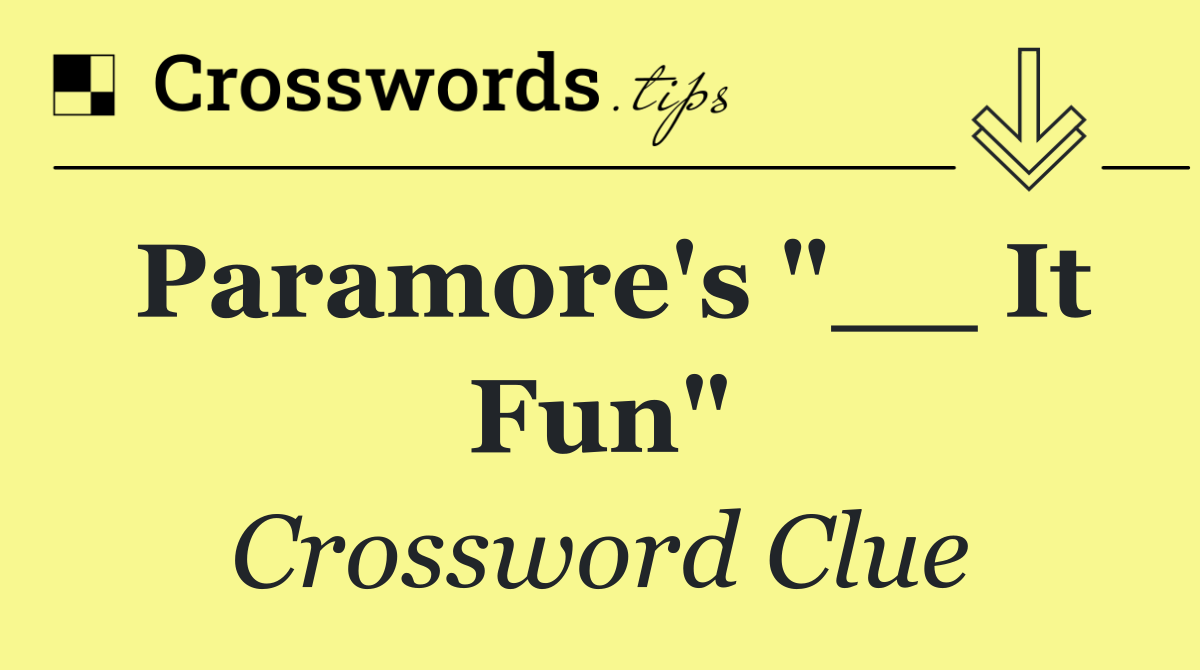 Paramore's "__ It Fun"