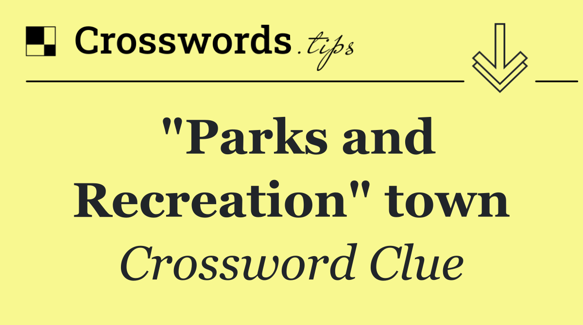 "Parks and Recreation" town