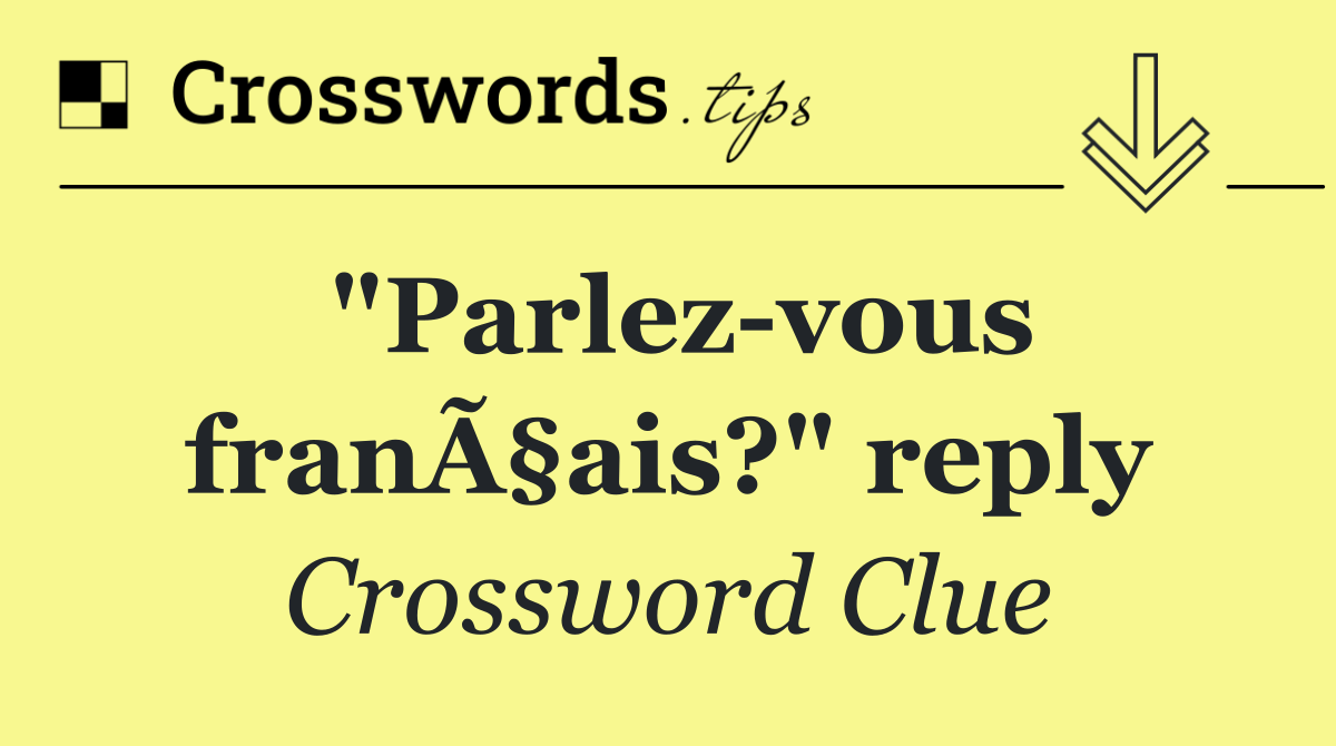 "Parlez vous franÃ§ais?" reply