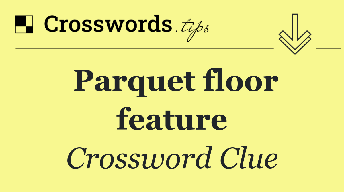 Parquet floor feature