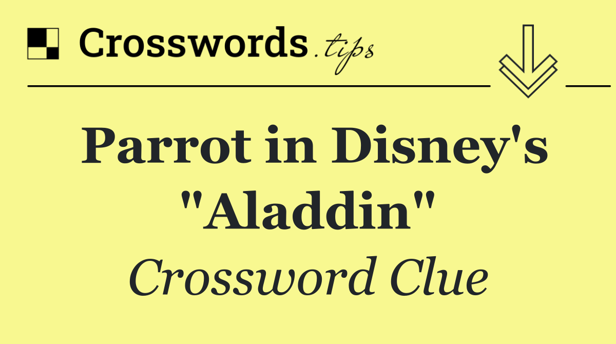 Parrot in Disney's "Aladdin"