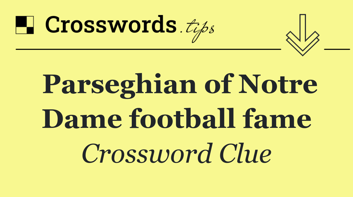 Parseghian of Notre Dame football fame