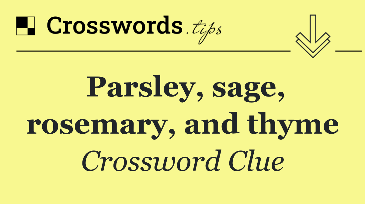 Parsley, sage, rosemary, and thyme