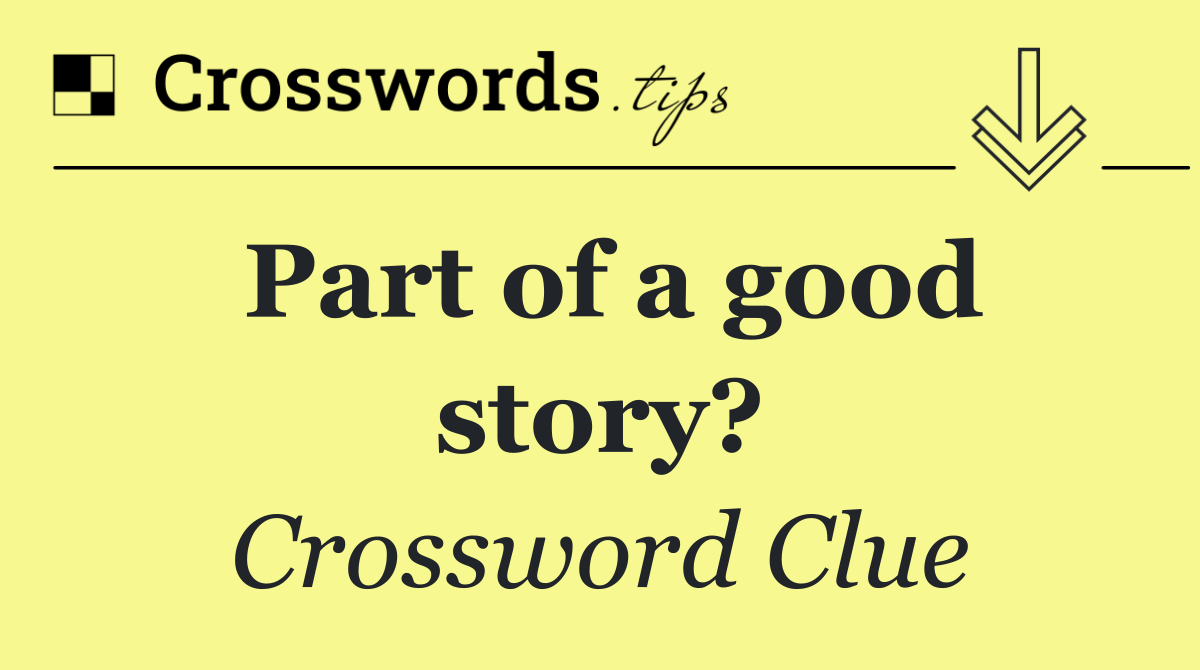 Part of a good story?