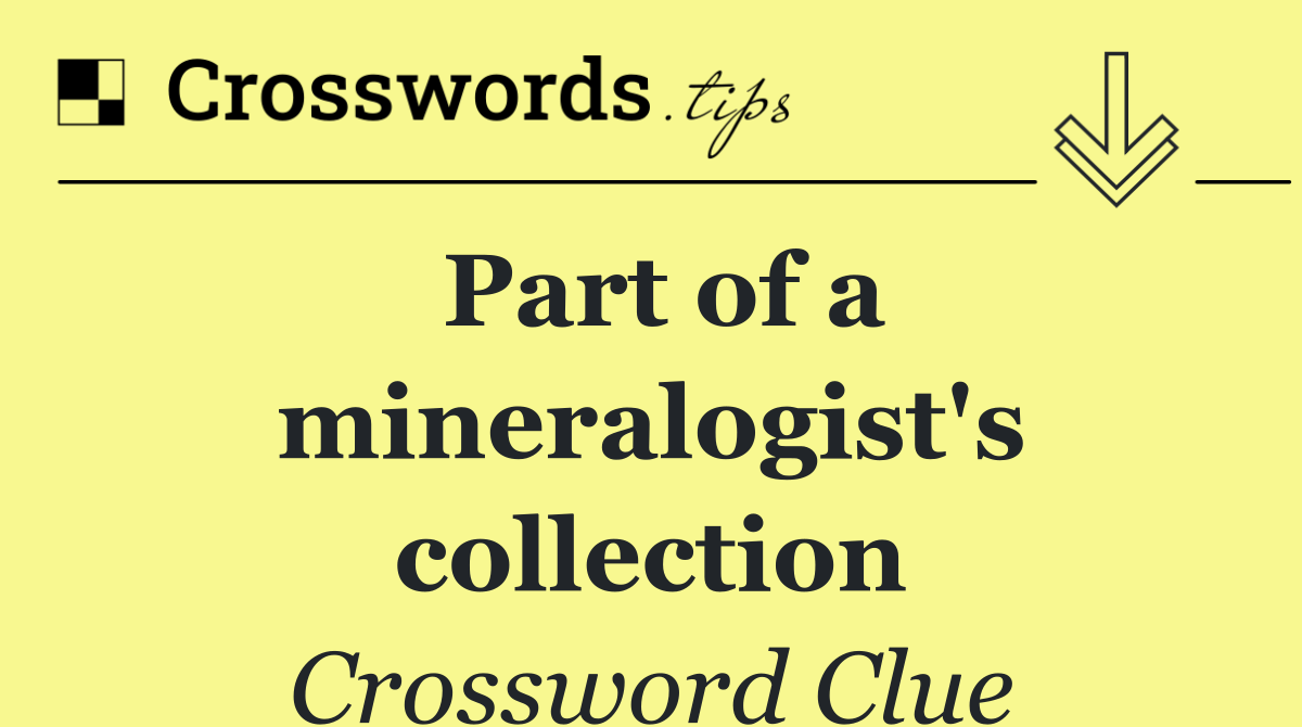 Part of a mineralogist's collection
