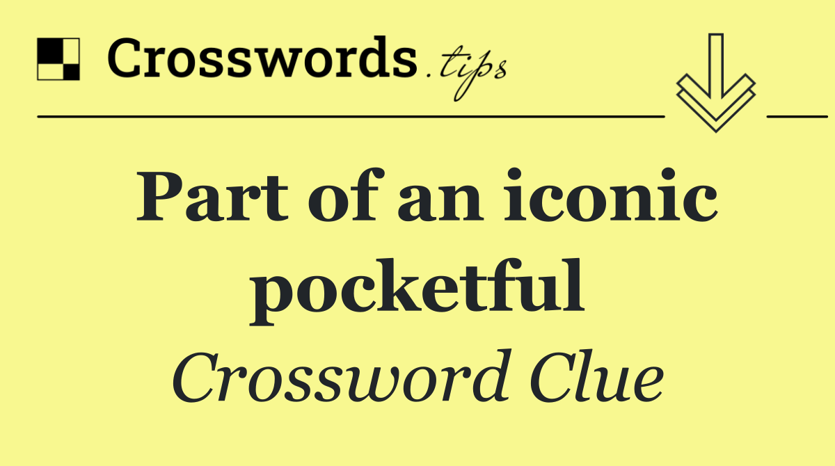 Part of an iconic pocketful