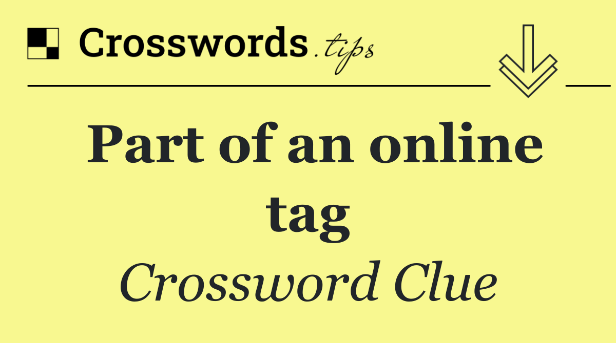Part of an online tag
