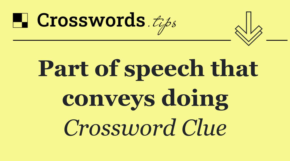 Part of speech that conveys doing