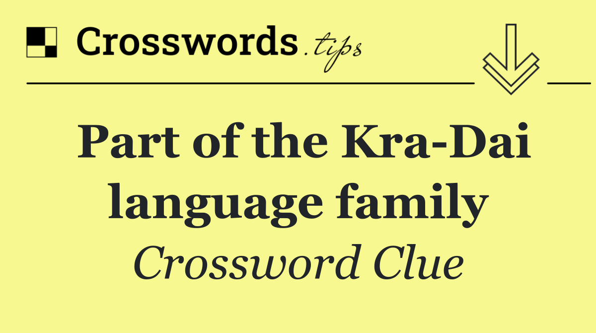 Part of the Kra Dai language family