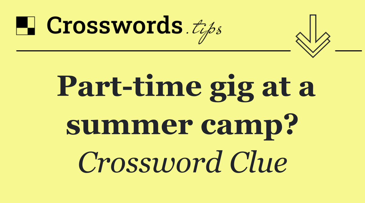 Part time gig at a summer camp?