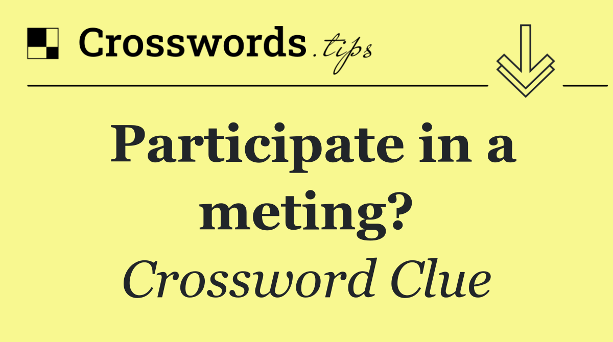 Participate in a meting?