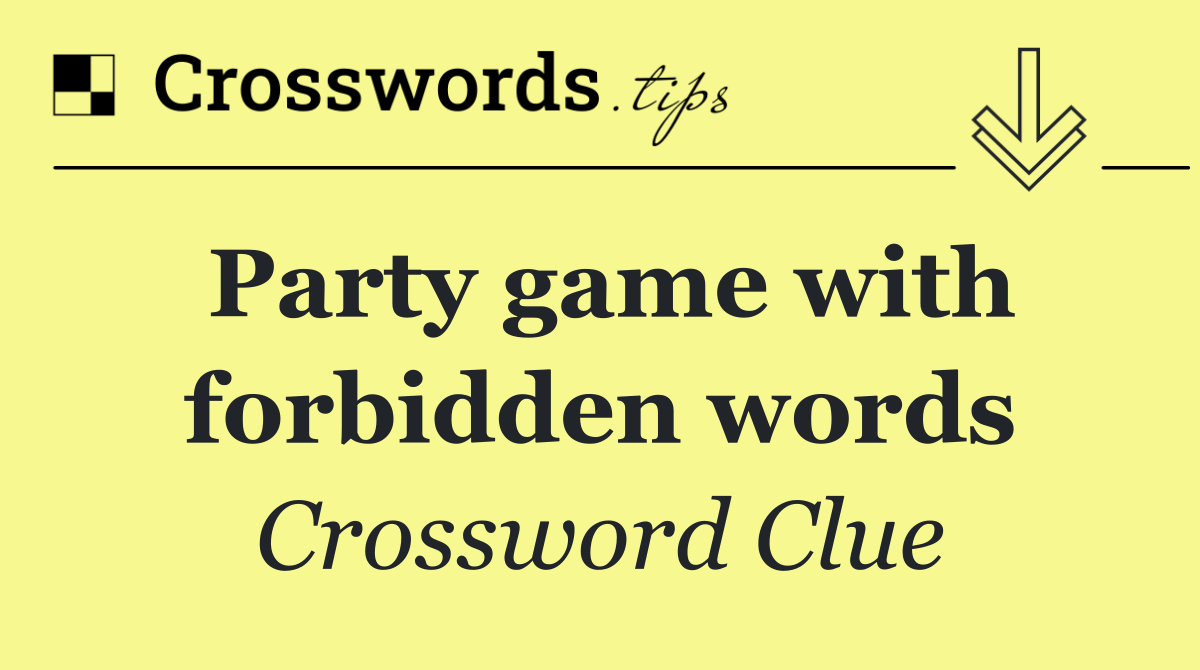 Party game with forbidden words
