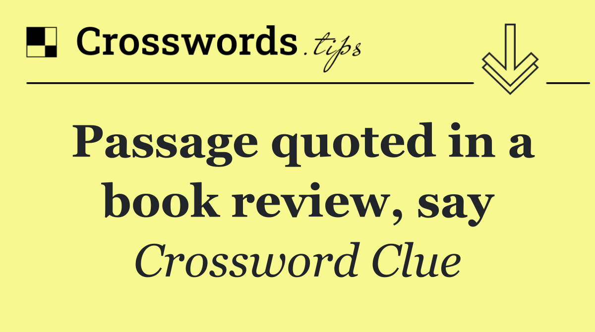Passage quoted in a book review, say
