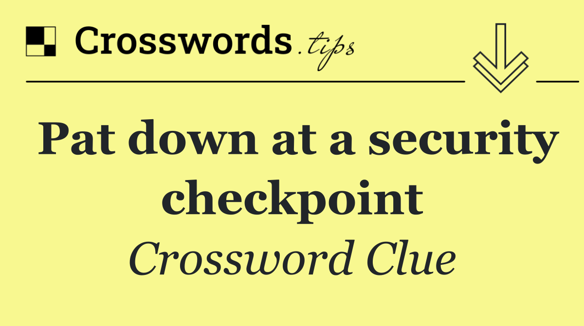 Pat down at a security checkpoint