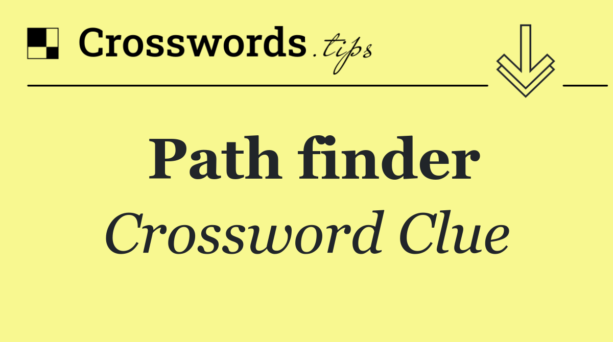 Path Finder Crossword Clue Answer October 12 2024