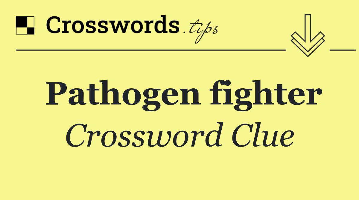 Pathogen fighter