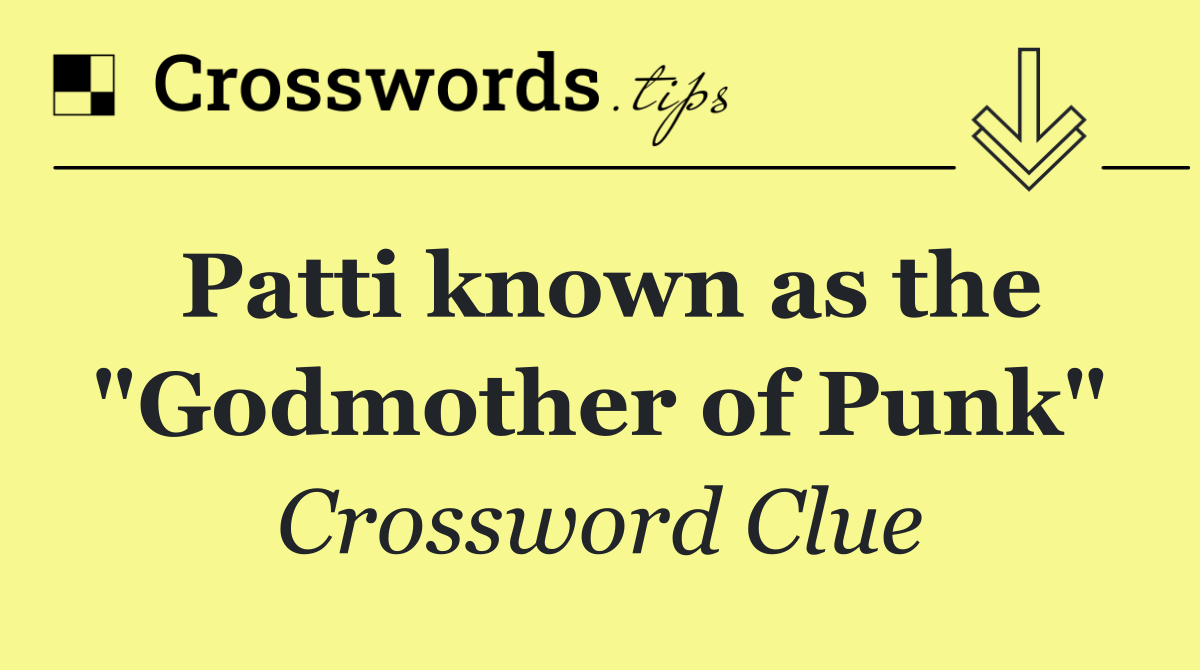 Patti known as the "Godmother of Punk"