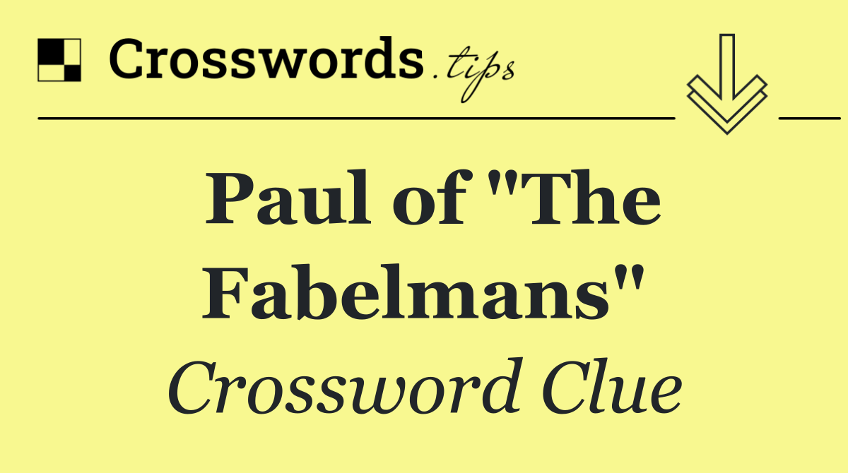 Paul of "The Fabelmans"