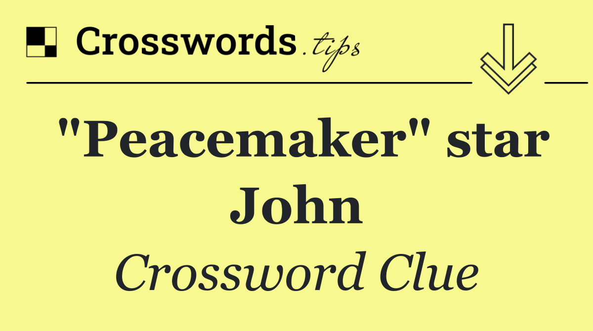 "Peacemaker" star John
